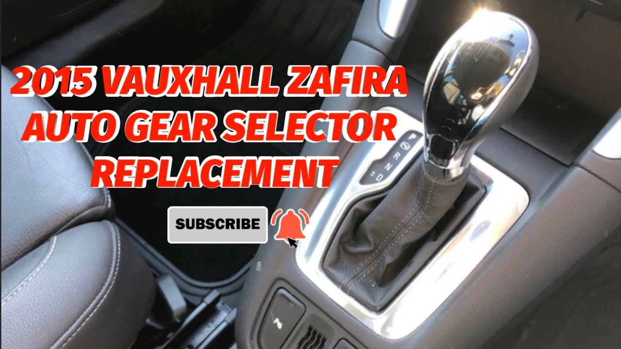 VAUXHALL ZAFIRA GEAR SELECTOR REPLACEMENT (AUTO)