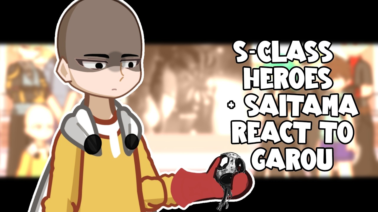 S Class Heroes + Saitama React To Garou
