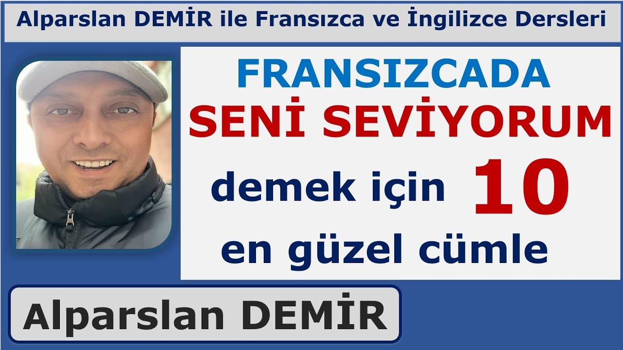 Fransızca SENİ SEVİYORUM DEMEK İÇİN EN GÜZEL 10 CÜMLE  (Sevgiyi İfade Etmek İçin En Güzel Cümleler)