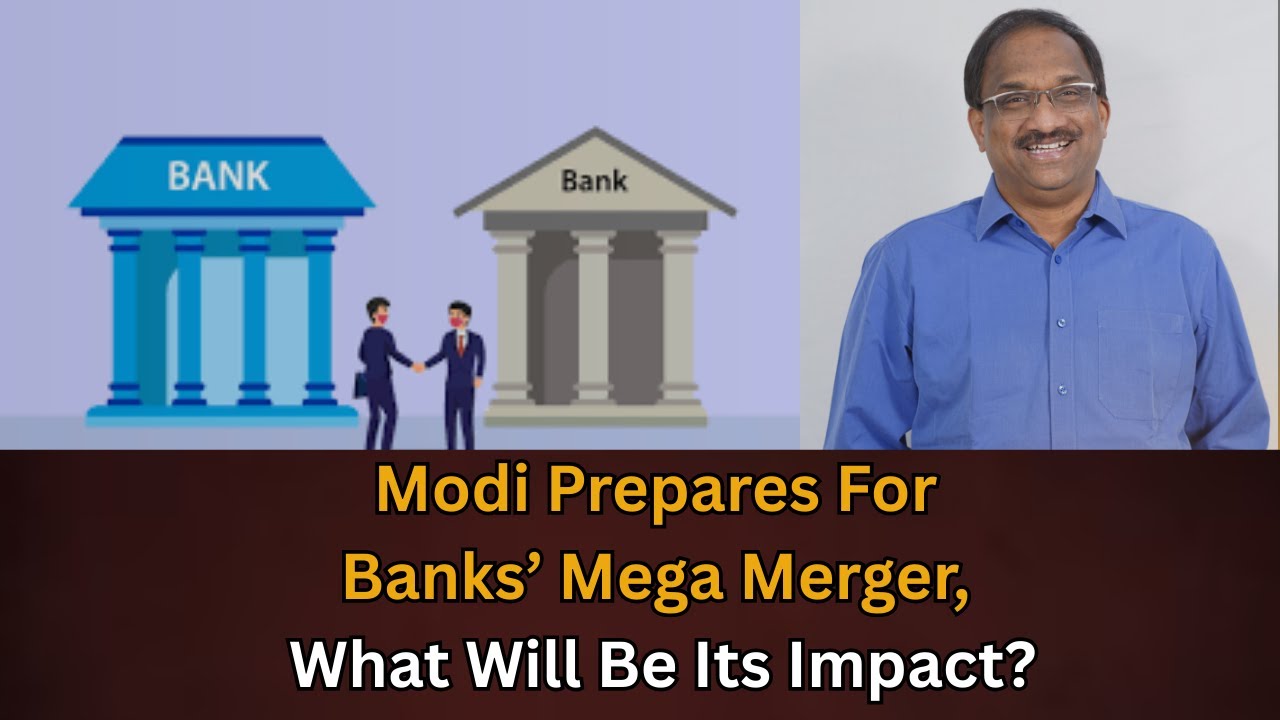 Modi Prepares For Banks&rsquo; Mega Merger, What Will Be Its Impact?