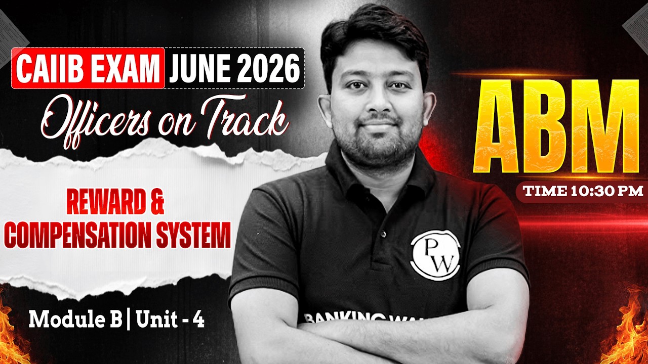 CAIIB June 2026 | CAIIB ABM Module B | REWARD AND COMPENSATION SYSTEM | by Arvind Sir