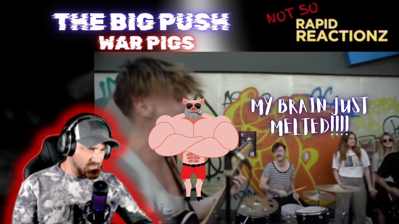 The Big Push | War Pigs (Black Sabbath Cover) | Reaction - ELBOWS WOULD BE THROWN!!!