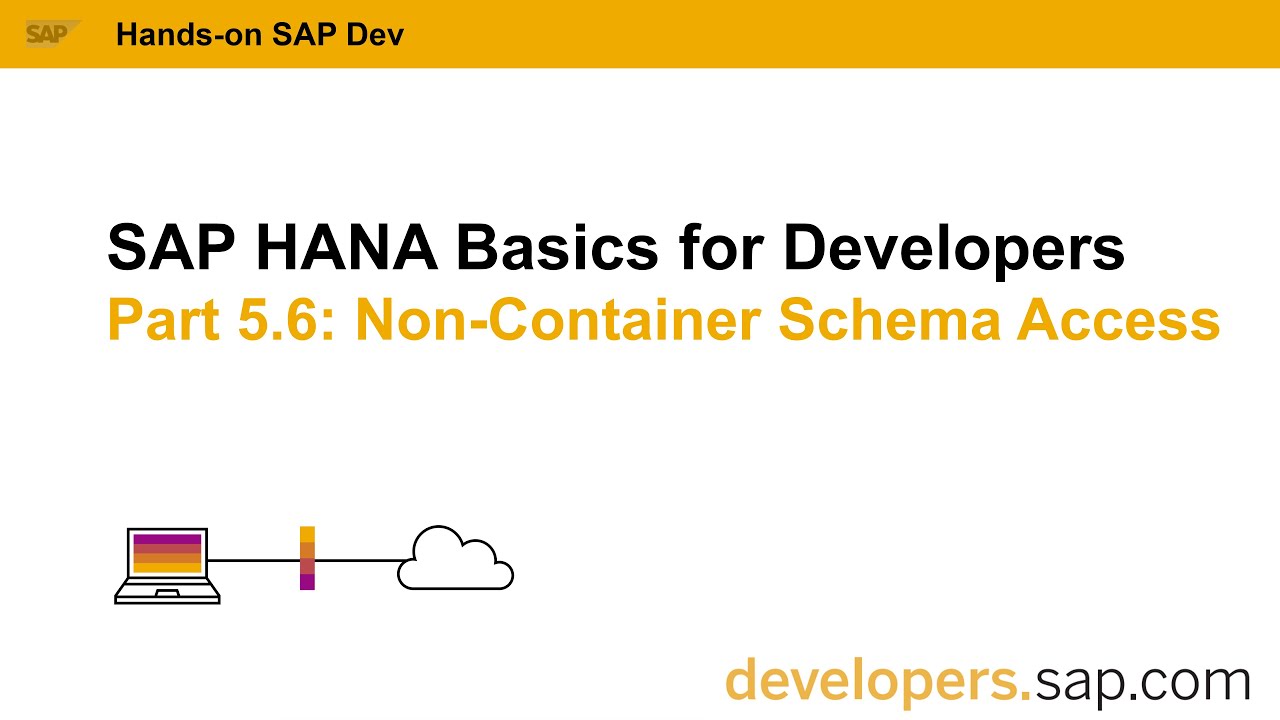 SAP HANA Basics For Developers: Part 5.6 Non-Container Schema Access