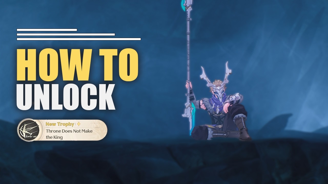 Throne Does Not Make the King Trophy Guide | Wuthering Waves