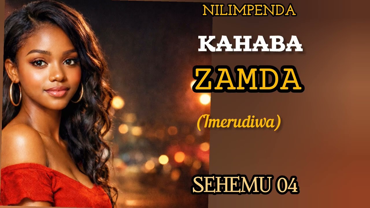 ZAMDA [NILIMPENDA KAHABA] [04]