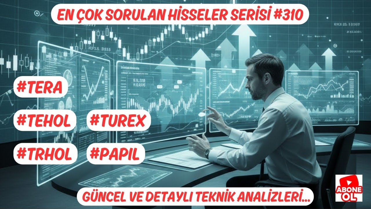 #TERA #TEHOL #TRHOL #TUREX #PAPIL EN &Ccedil;OK SORULAN HİSSELER SERİSİ #310 