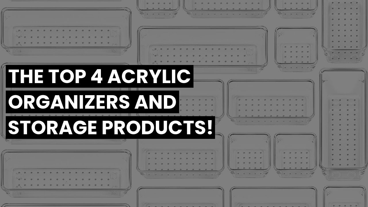 【Acrylic organizers and storage】The Top 4 Acrylic Organizers and Storage Products!