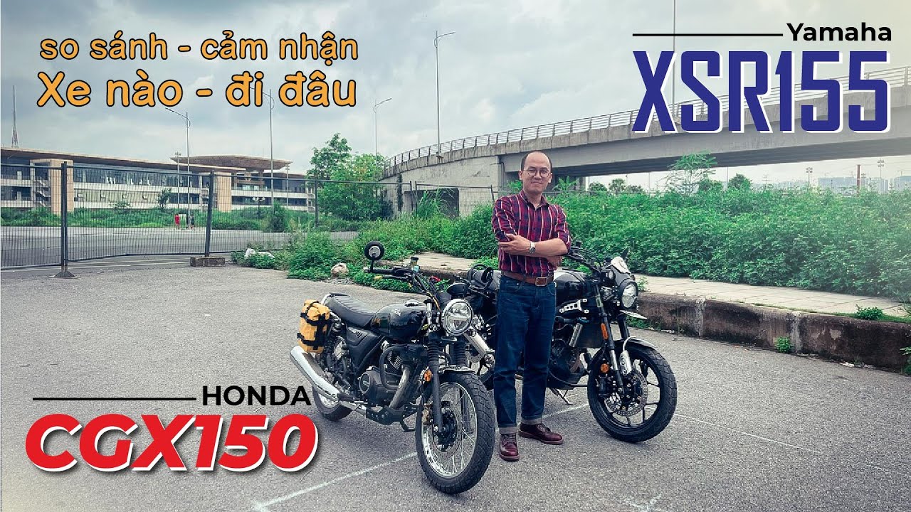 So sánh CGX150 vs XSR155 – Khi Classic Thuần Gặp Modern Retro | Thành LT