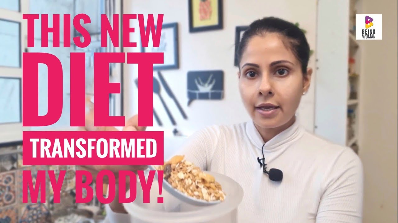 This new diet transformed my body | What I eat in a day NOW | Being Woman With Chhavi