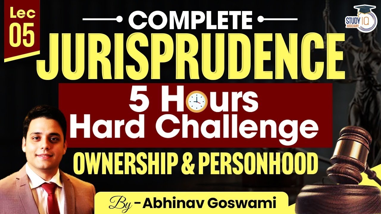 Ownership, Possession & Personhood Explained | Lecture 05 | Jurisprudence Series | By Abhinav