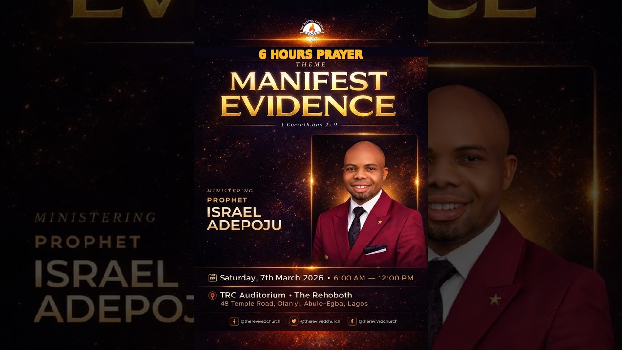 6 - HOURS MARCH EDITION // MANIFEST EVIDENCE// THE REVIVED CHURCH // PROPHET ISRAEL ADEPOJU