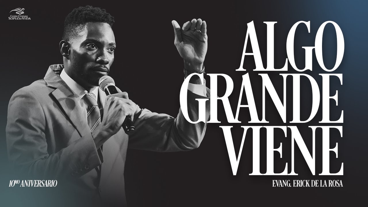 ALGO GRANDE VIENE - Evangelista Erick de la Rosa