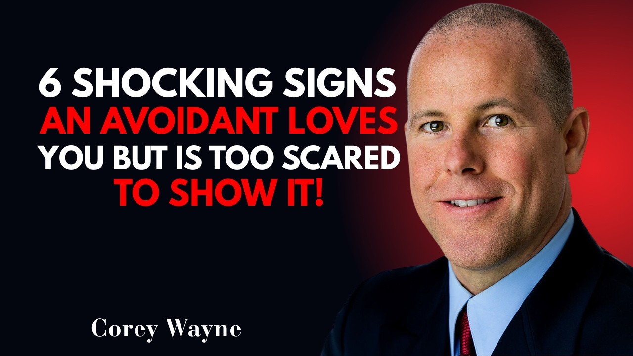 6 Shocking Signs an Avoidant LOVES You But Is Too Scared to Show It | Corey Wayne Motivational
