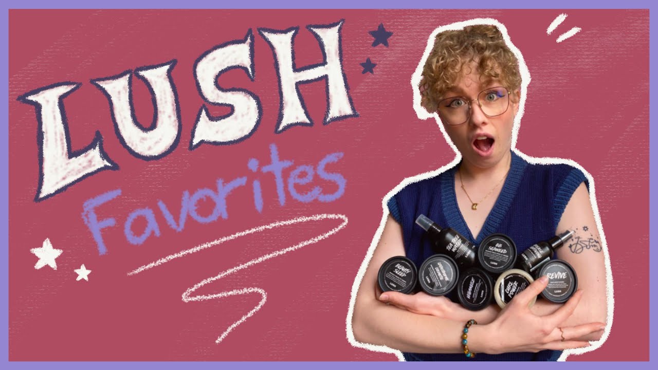 LES MEILLEURS PRODUITS LUSH