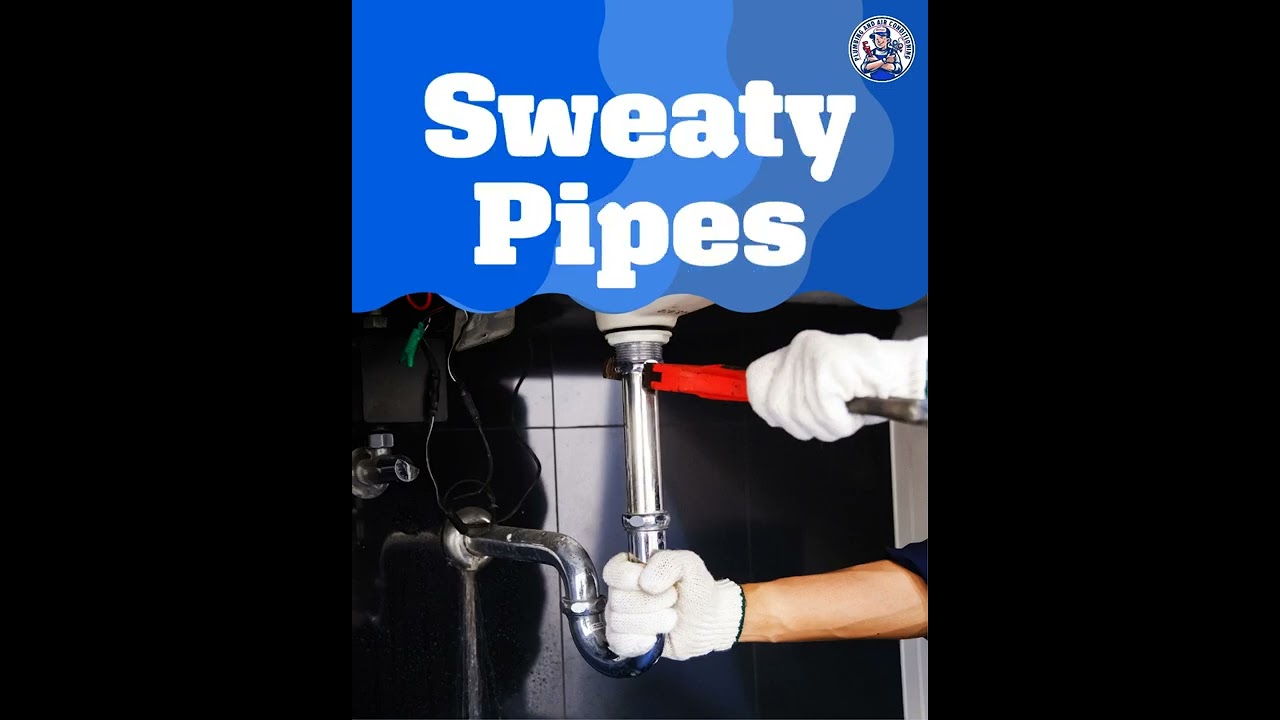 Plumbing Tips - Sweaty Pipes