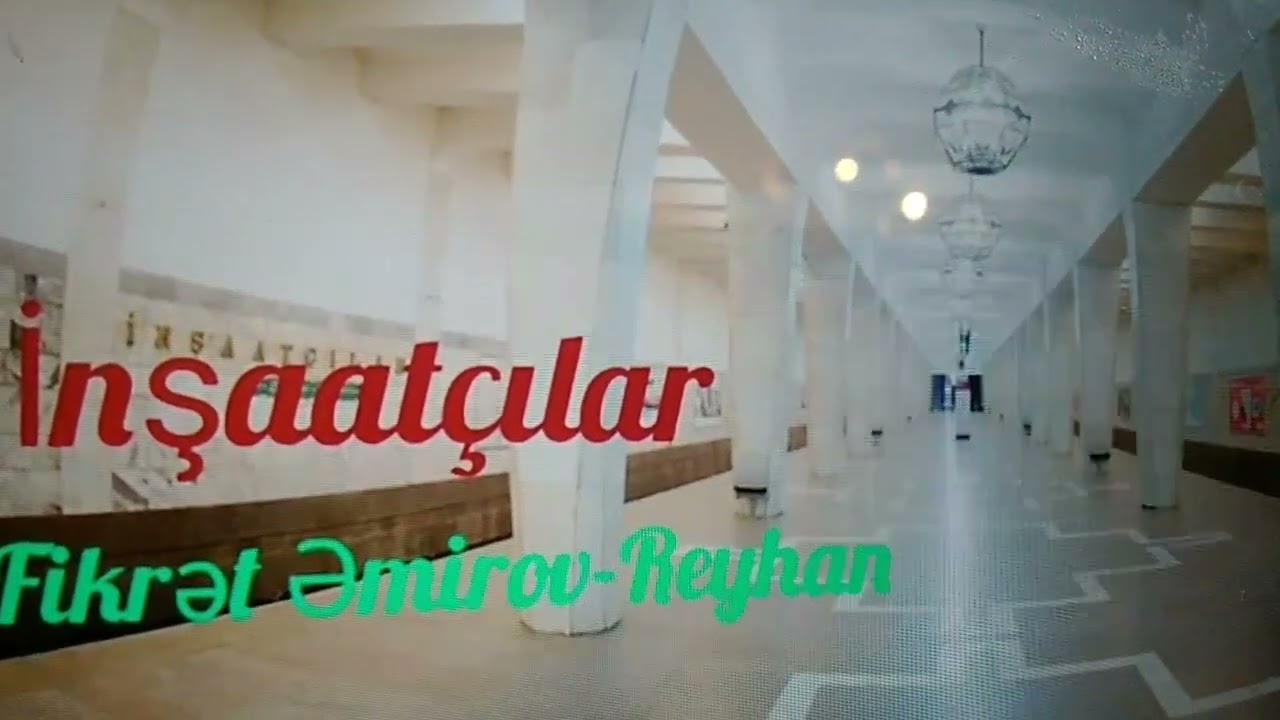 Baki metropolitenin (pütün stansiyaların mahnısı və yaşıl xətin pütün stansiyaları)