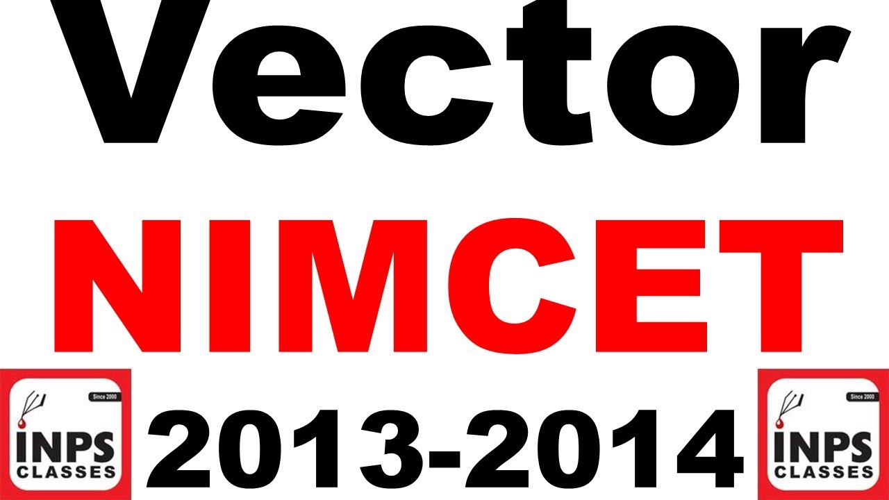 Vector NIMCET 2013-2014 Previous Years Question Solution by Nitin Agrawal INPS Classes