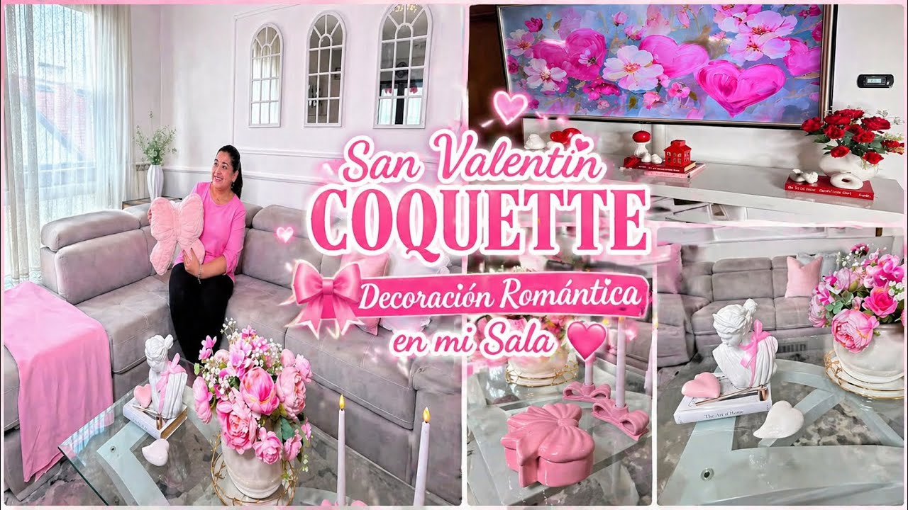 SAN VALENTIN COQUETTE🎀: Decoraciòn Romantica en mi Sala ❤️