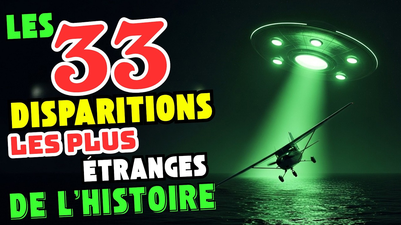 Les 33 Disparitions les Plus Étranges de l'Histoire (Mystères Inexpliqués !)