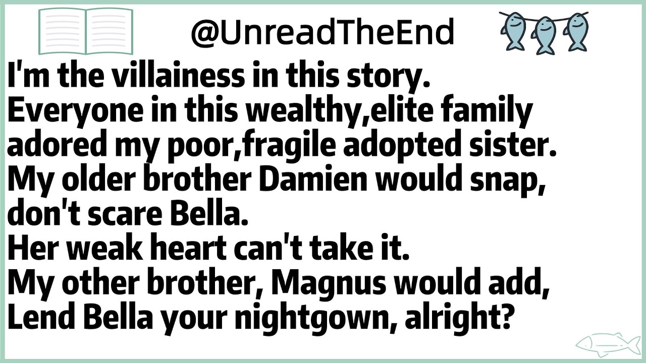 I'm the villainess in this story.Everyone in this wealthy, elite family adored my poor