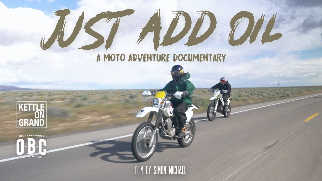 Just Add Oil - Moto Adventure Documentary