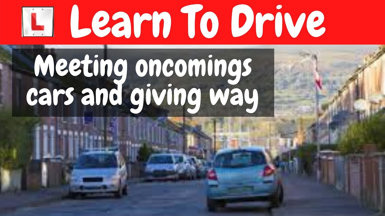Meeting cars and giving way on driving lessons
