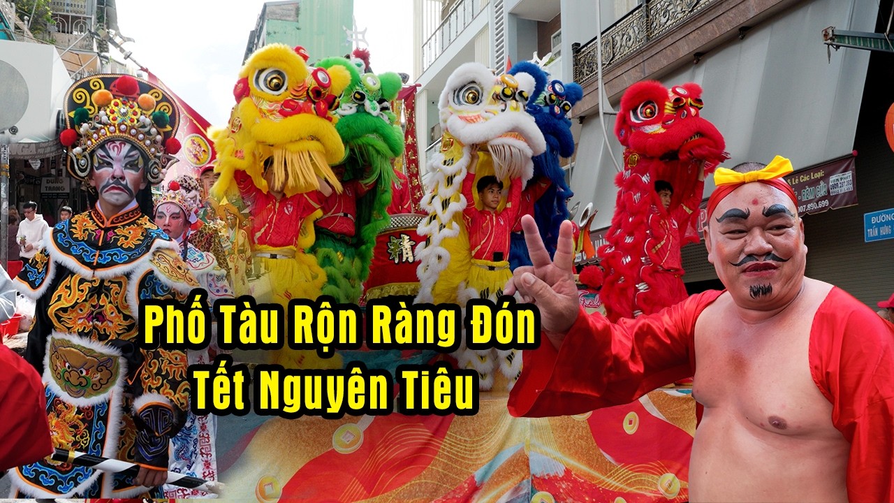 Phố Tàu Rộn Ràng Đón Tết Nguyên Tiêu