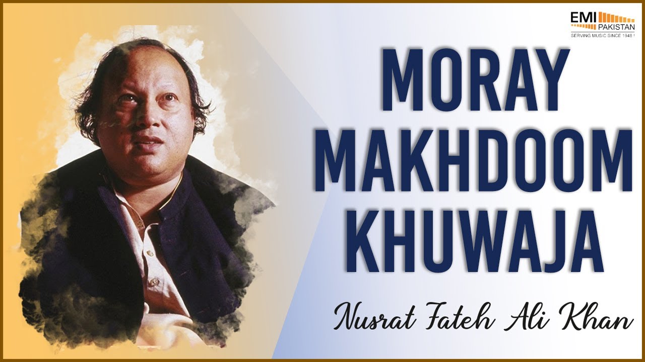 Moray Makhdoom Khuwaja | Nusrat Fateh Ali Khan | EMI Pakistan Originals