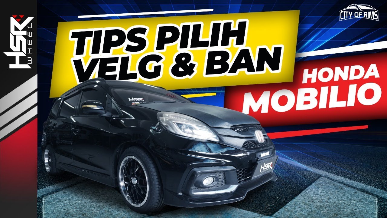 Tips Pilih Velg Dan Ban Honda Mobilio | City Of Rims ( COR ) - EP 14