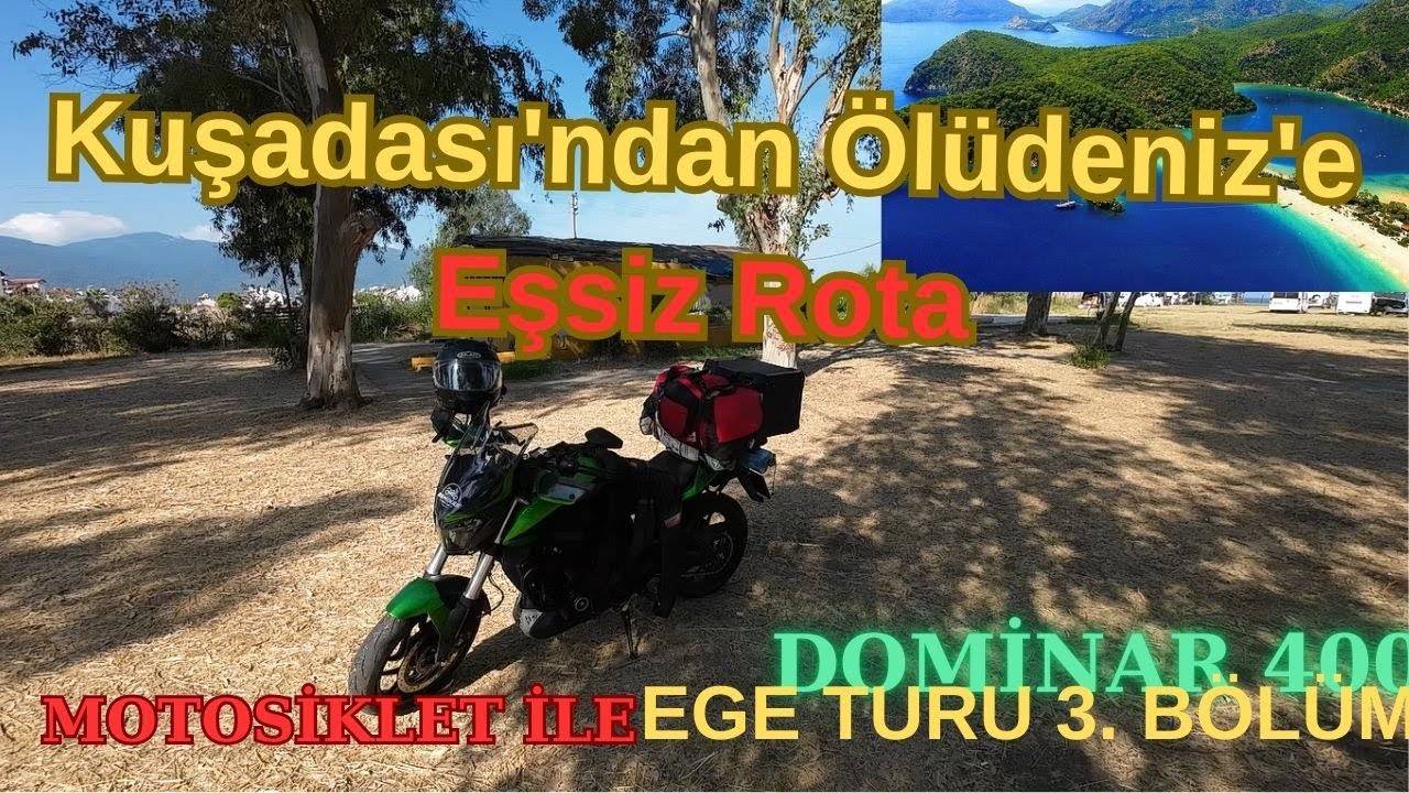 Kuşadası'ndan Fethiye Ölüdeniz'e Efsane Yolculuk | Motosiklet ile Ege Turu 3.Bölüm. / Dominar 400