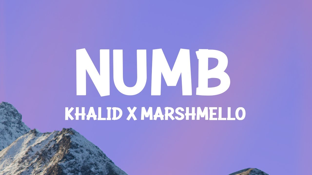 Marshmello, Khalid - Numb (Lyrics)