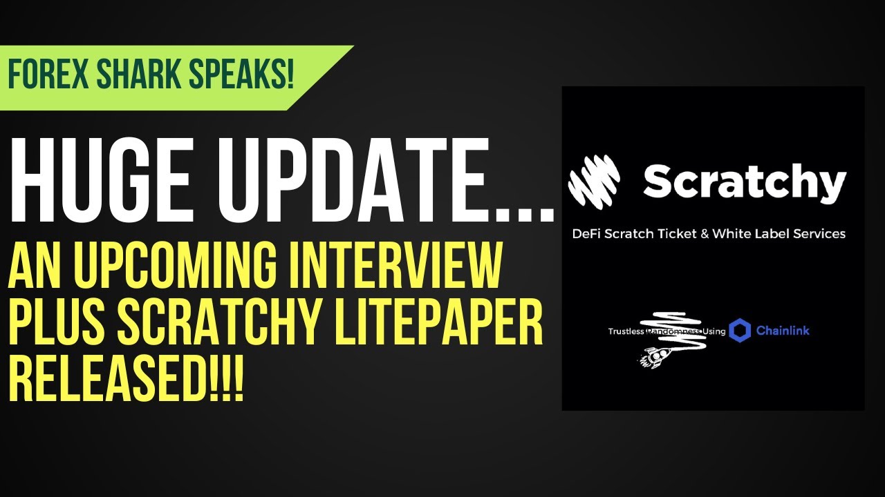 Forex Shark Upcoming Interview And SCRATCHY Litepaper Released!!!