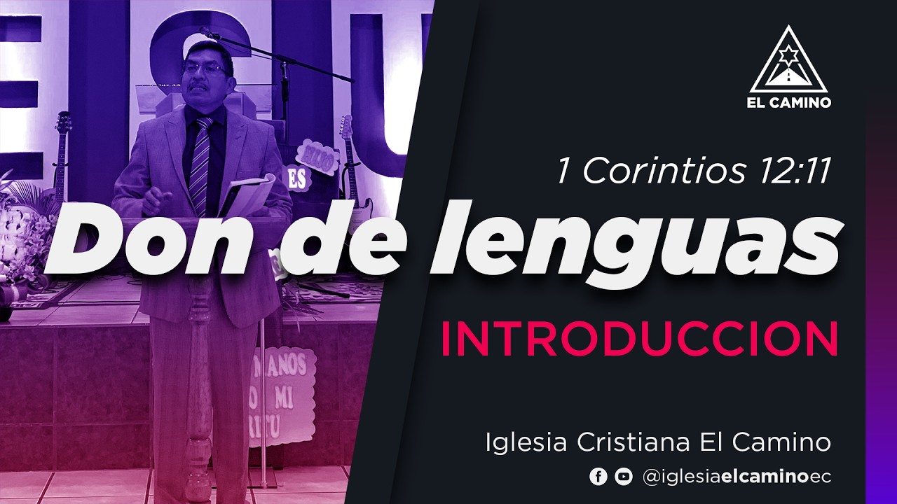Don de lenguas / Introducción | 1 Corintios 12:11 | Ps. Raúl Guacho | Iglesia El Camino