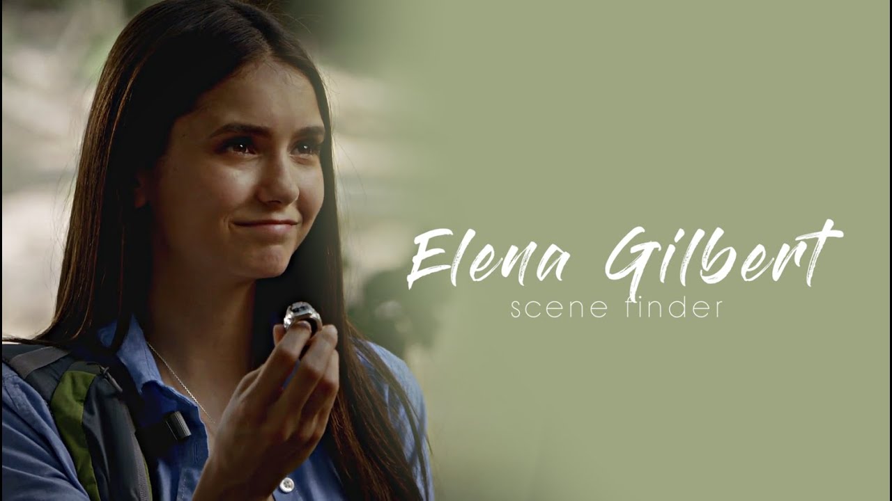 • Elena Gilbert | scene finder [S3A]