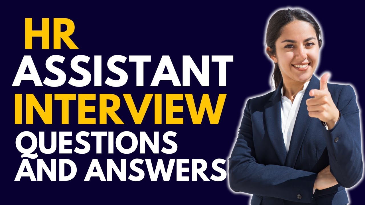Top 30 HR Assistant Interview Questions and Answers for 2025 | Must Watch Before Your Interview