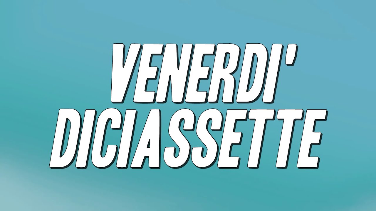 Fabri Fibra - Venerdi' diciassette (Testo)