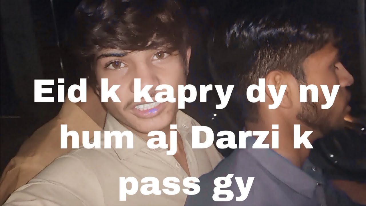 Eid k kapry dy ny hum aj Darzi k pass gy to Fir kya hua hamare pass mehman Bhi Aaya Aaj 