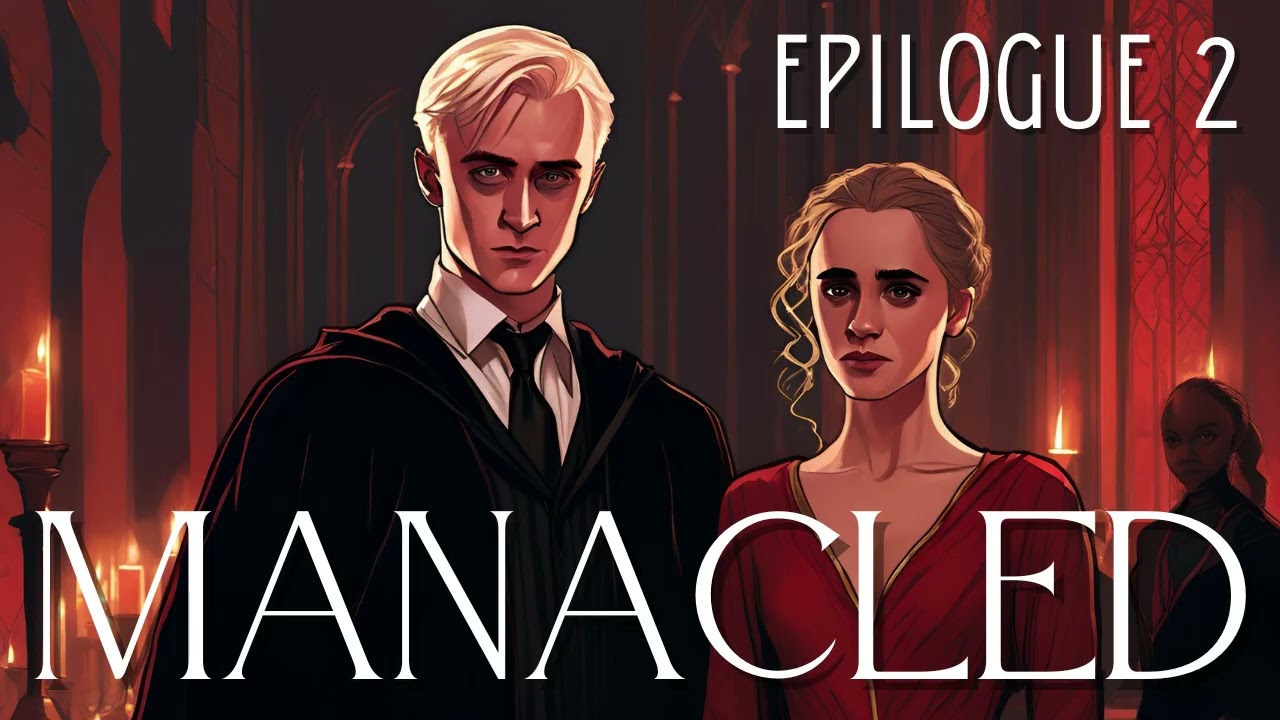 Manacled - Epilogue 2 | Harry Potter Fanfiction
