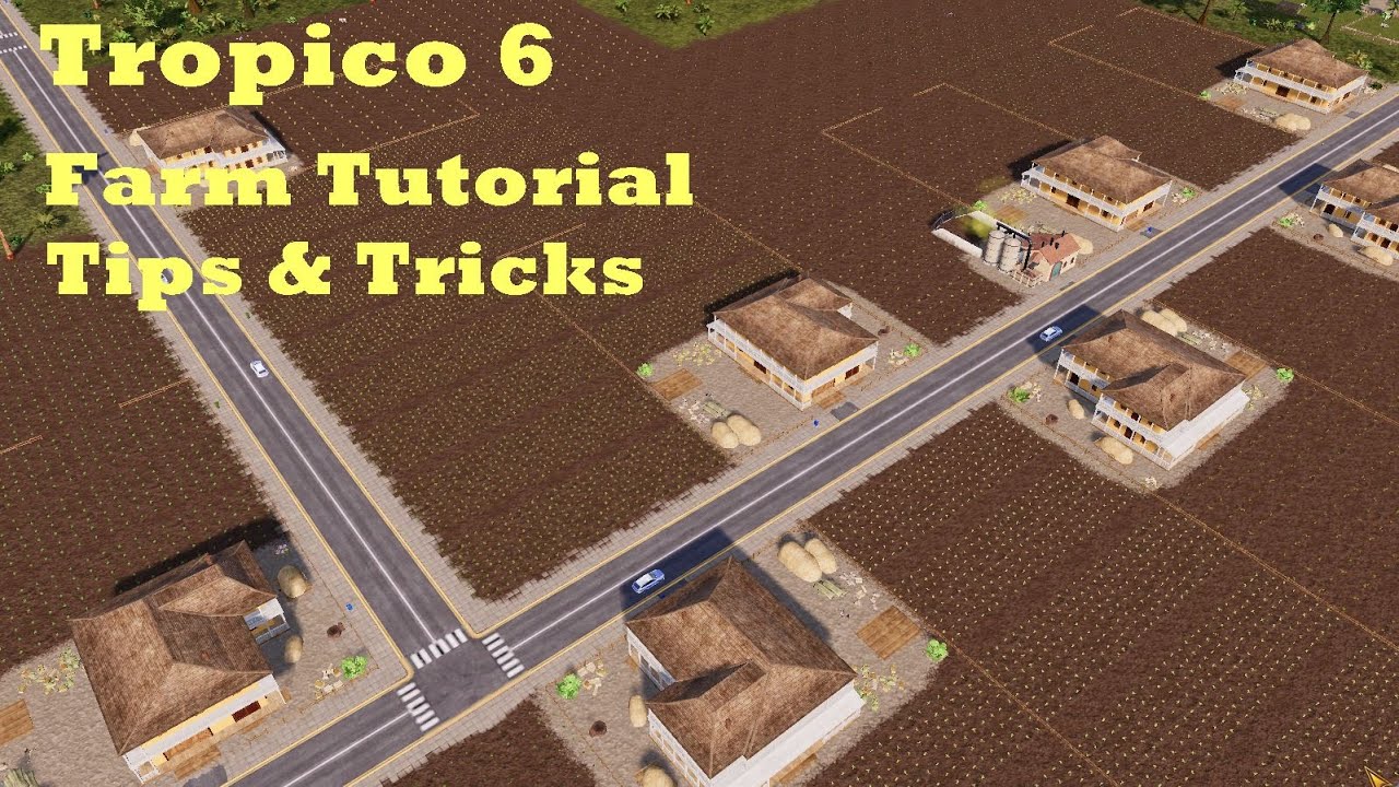 Tropico 6 &mdash; Учебное пособие по фермерству/плантациям и предотвращению деградации почвы. Советы, р...