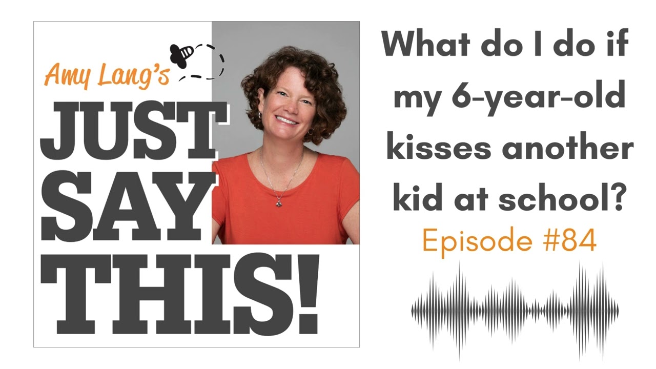 What do I do if  my 6-year-old kisses another kid at school?