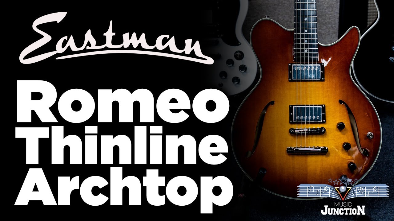Music Junction: Eastman Guitars Romeo Thinline Archtop