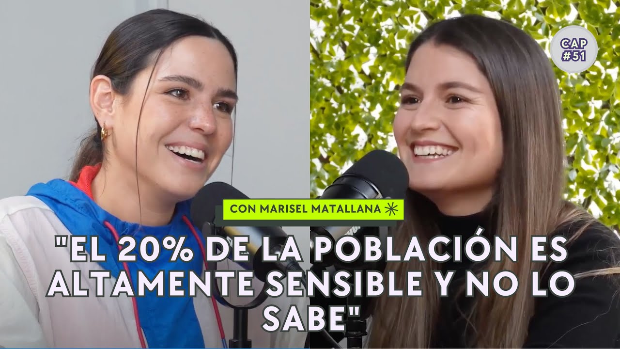 Soy una Persona Altamente Sensible… ¿y ahora qué? (PAS PARTE II) con Marisel Matallana CAP #51 | T03