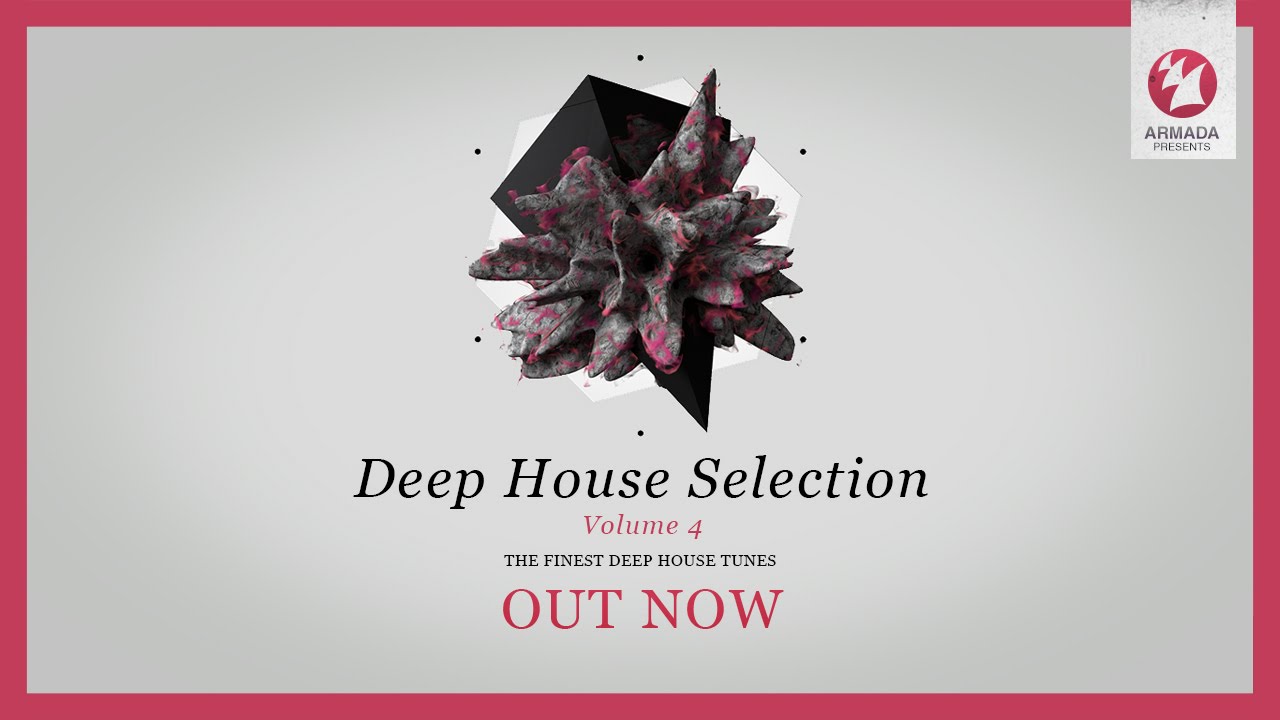 Armada Deep House Selection, Vol. 4 [OUT NOW!]