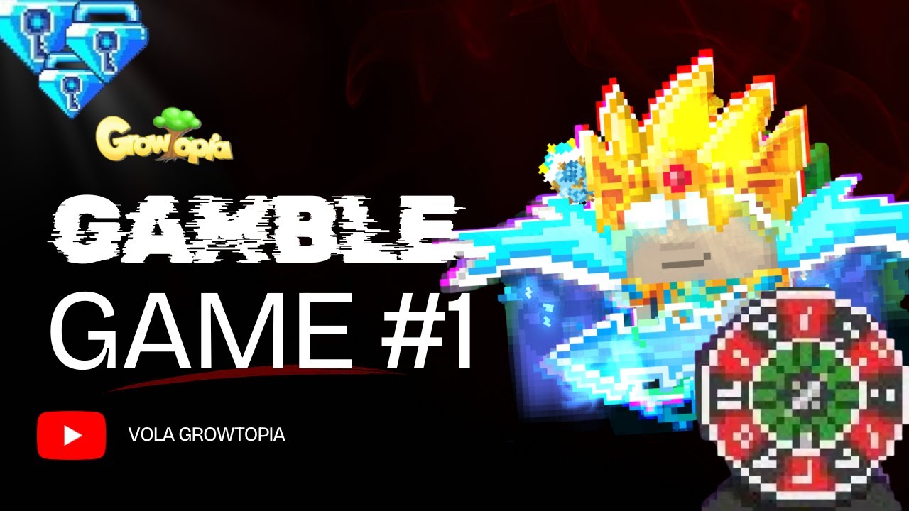 GAMBLE GAMEPLAY IN GROWTOPIA #1 ||  VOLA GROWTOPIA