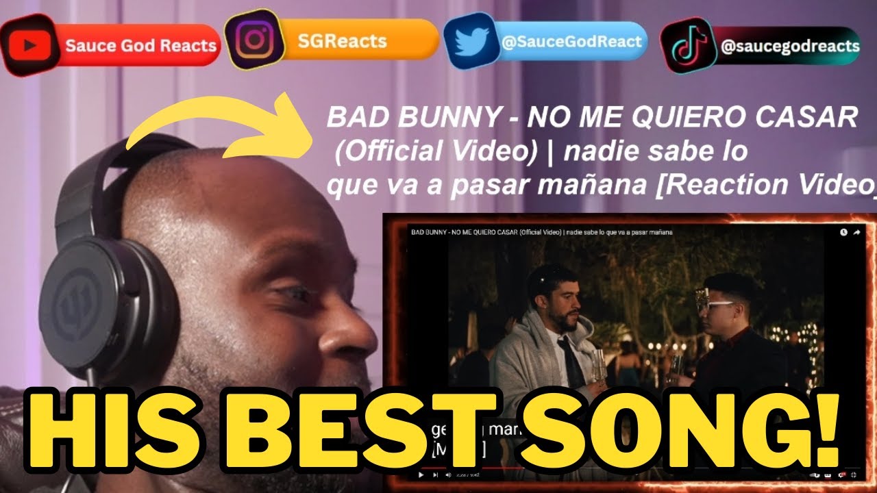 BAD BUNNY - NO ME QUIERO CASAR (Official Video) | nadie sabe lo que va a pasar mañana | REACTION