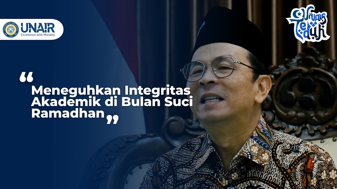 Meneguhkan Integritas Akademik di Bulan Suci Ramadan | UNAIR Teduh