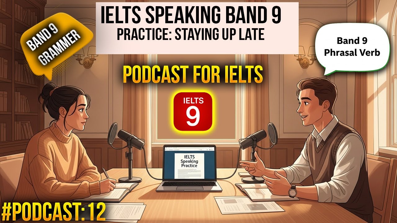 IELTS Speaking Part 1 Staying Up Late Practice | Band 9 Model Answers | IELTS English Podcast