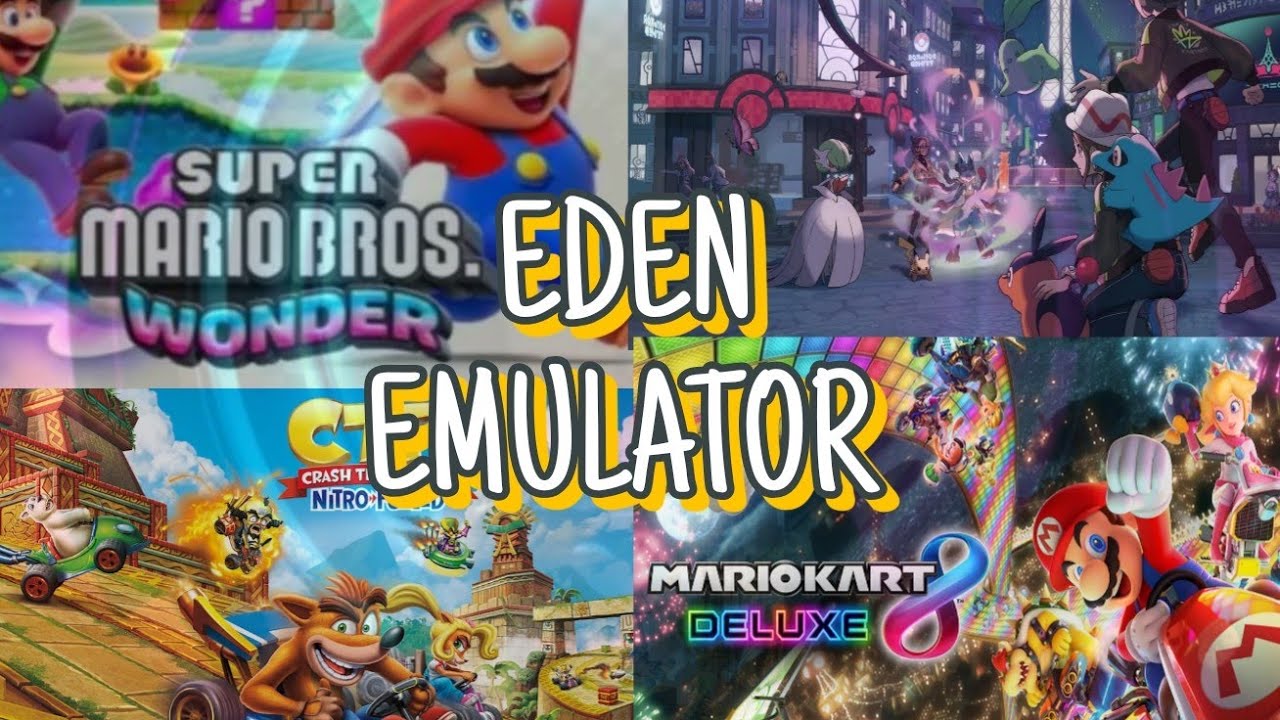 EDEN Android – SUPER MARIO-CRASH-POKEMON-MARIO KART