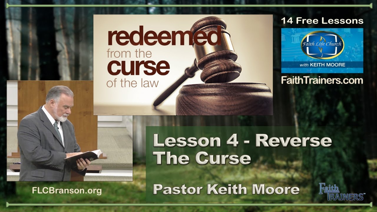 Keith Moore | Redeemed From the Curse of the Law | 04 Reverse the Curse