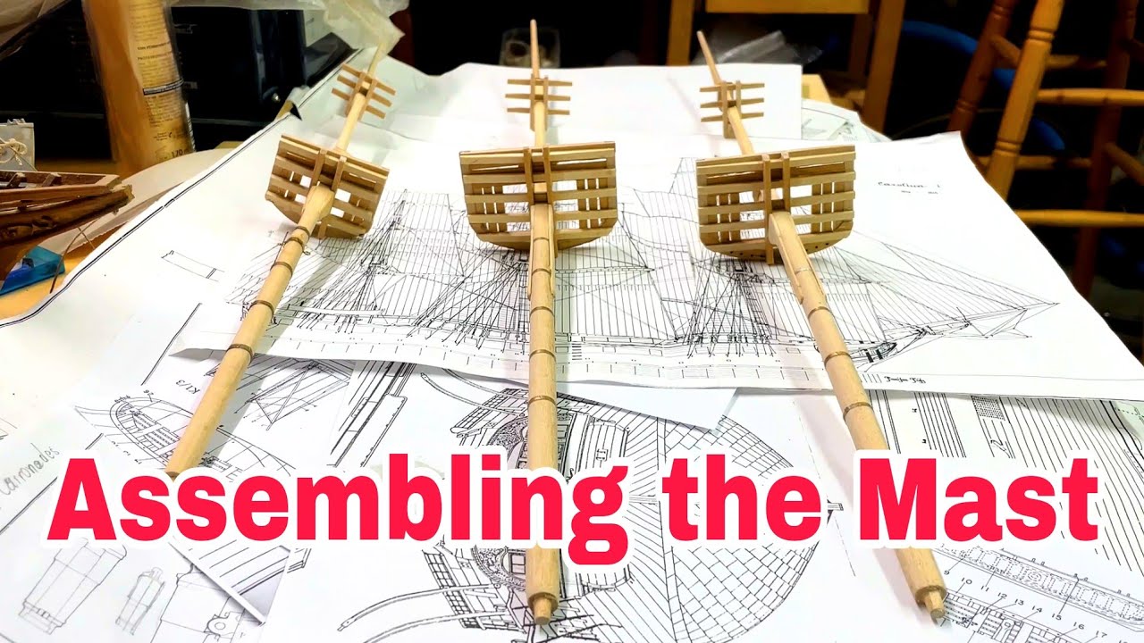 How Build Ship Model, Part 49 - Assembling the Mast